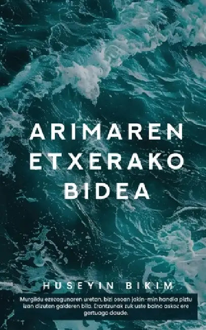 Arimaren Etxerako Bidaia by Huseyin Bikim, Ihintza Elsenaar