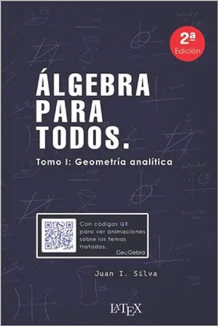 Álgebra para todos: Tomo I: geometría analítica by Silva, Juan Ignacio