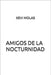 Amigos de la nocturnidad by Molas, Xevi