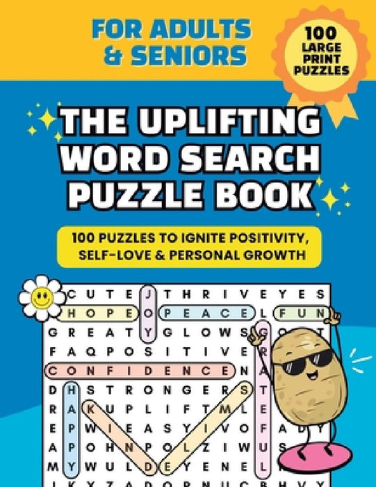 The Uplifting Word Search Puzzle Book: 100 Large Print Puzzles for Positivity, Self-Love & Personal Growth by Natalia Maynez Campos