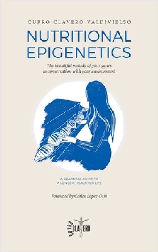 Nutritional Epigenetics by Curro Clavero Valdivielso, Carlos López-Otín