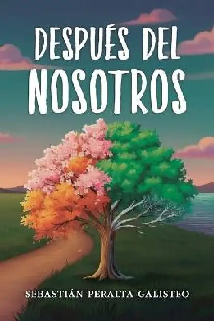 Después del nosotros by Sebastián Peralta Galisteo