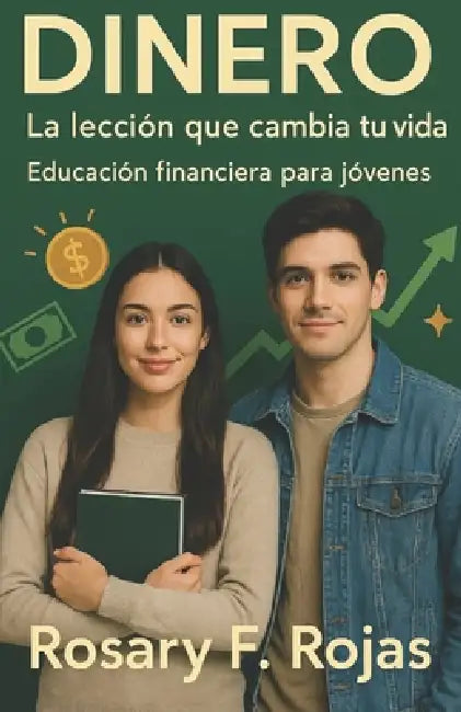 Dinero: La Lección Que Cambia Tu Vida: Educación Financiera Para Jóvenes by Miguel Angel Suarez Sanchez