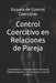 Control Coercitivo en Relaciones de Pareja: Cómo entender y acompañar a las víctimas de violencia de género, violencia vicaria y violencia doméstica by Miguel Lázaro, Escuela de Control Coercitivo
