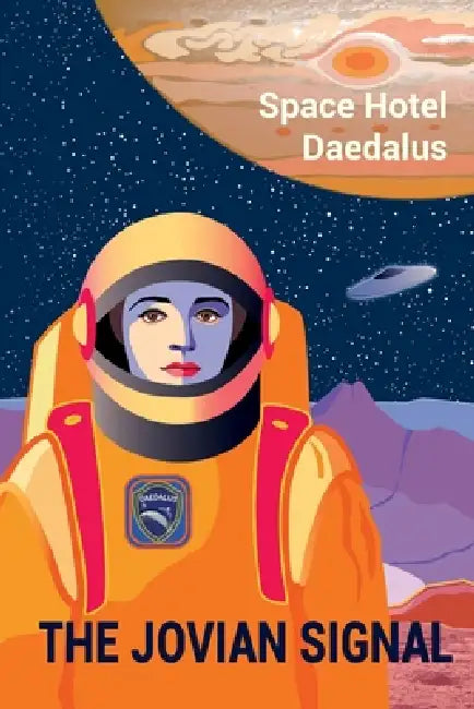 The Jovian Signal: Space Hotel Daedalus by Pada Batos, Maria Pilar Rodriguez Romero