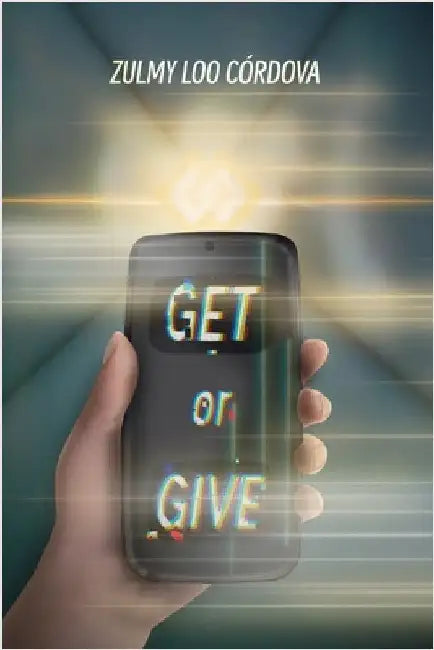 Get or Give: La Elección by Loo Córdova, Zulmy