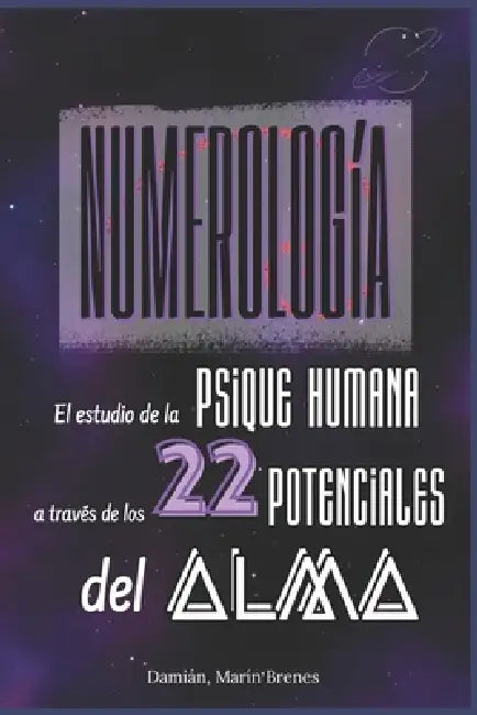 Numerología: El Estudio de la Psique Humana a través de los 22 Potenciales del Alma by Damián Marín Brenes