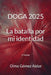 Doga 2025: La batalla por mi identidad (2.a edición) by Olmo Gómez Aldaz