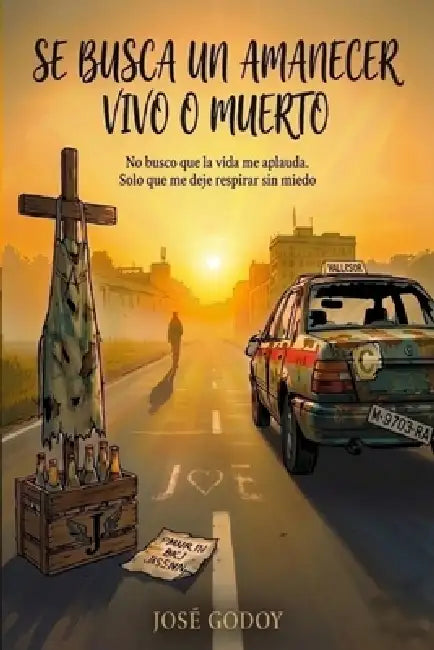 Se busca un amanecer vivo o muerto by José Godoy Andrés