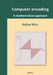Computer encoding: A mathematical approach by Rafael Rico López, Nieves Rico García, Rafael Rico López