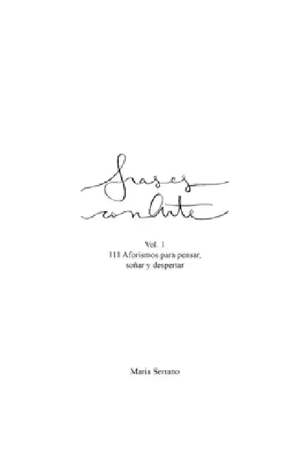 Frases con Arte: Vol. 1 - 111 Aforismos para pensar, soñar y despertar by María Serrano