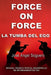 Force on Force, la tumba del ego by José Ángel Soguero Salavera