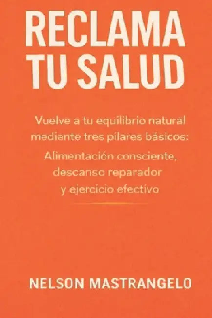 Reclama Tu Salud by Nelson Mastrangelo