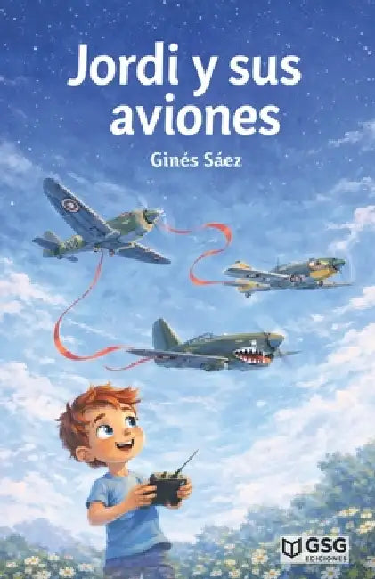 Jordi y sus aviones (Edición en español): Historias de vuelo y amistad by Ginés Sáez González