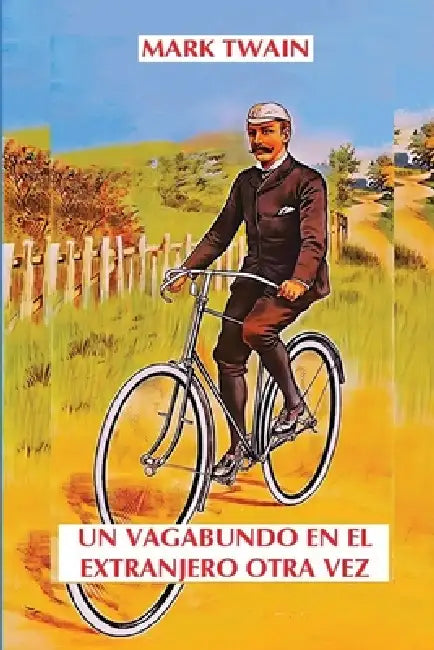 Un vagabundo en el extranjero otra vez by Mark Twain, Francisco Manuel Granado Castro