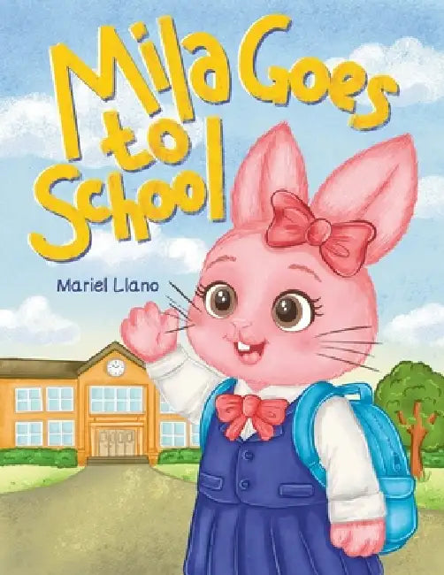 Mila Goes to School by Mariel Llano