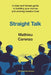 Straight Talk: A clear and honest guide to building your startup and winning investor trust by Alper Rozanes, Sylvia Sans Bassat, Mathieu Carenzo