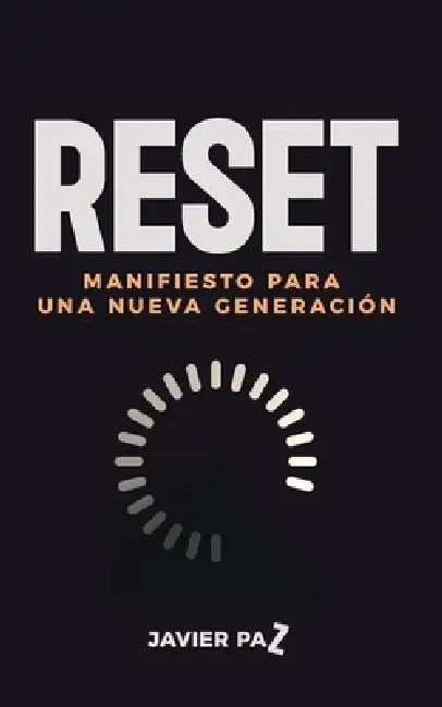 Reset: Manifiesto Para Una Nueva Generación by Francisco Javier Paz Rodríguez