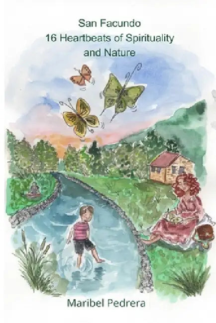 San Facundo 16 Heartbeats of Spirituality and Nature: Maribel Pedrera by Maribel Pedrera