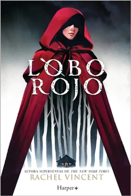 Lobo rojo. Potente y convincente, esta recreación feminista de Caperucita Roja es perfecta para los fans de Stephanie Garber. by Vincent, Rachel
