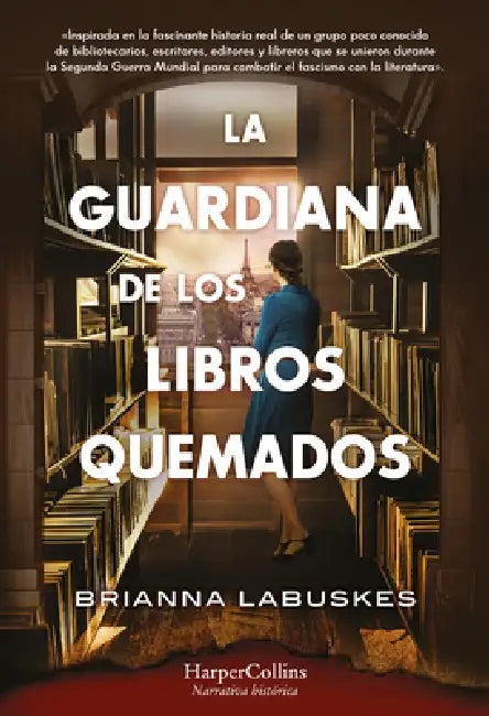 La Guardiana de Los Libros Quemados (the Librarian of Burned Books - Spanish Edition) by Brianna Labuskes