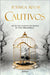 Cautivos / Captive by Rivas, Jessica