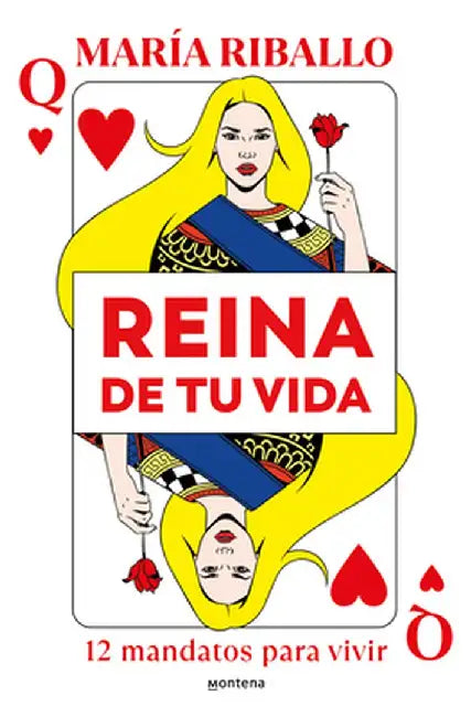 Reina de Tu Vida: 12 Mandatos Para Vivir / Queen of Your Life: 12 Rules to Live by by María Riballo
