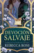 Devocion Salvaje by Rebecca Ross
