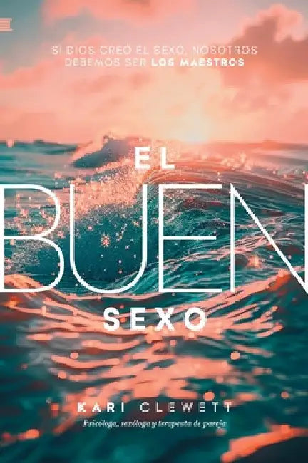 El Buen Sexo by Kari Clewett