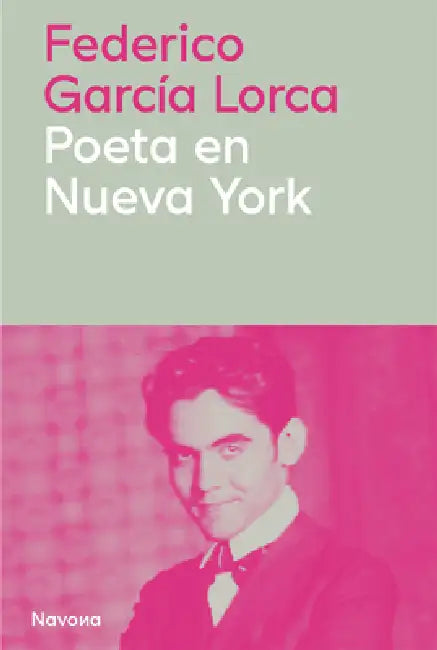 Poeta En Nueva York by Federico Garcia Lorca