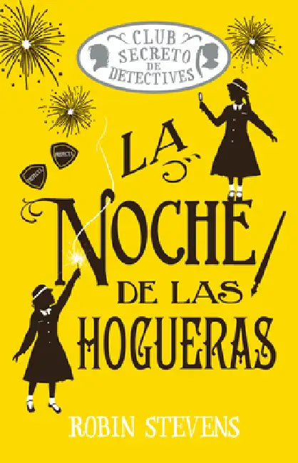 La Noche de Las Hogueras / Jolly Foul Play: Club Secreto de Detectives / Secret Detectives Club Volume 4 by Robin Stevens