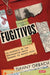 Fugitivos. La Historia de Los Mercenarios Nazis Durante La Guerra Frã-A / Fugitives: A History of Nazi Mercenaries During the Cold War by Danny Orbach