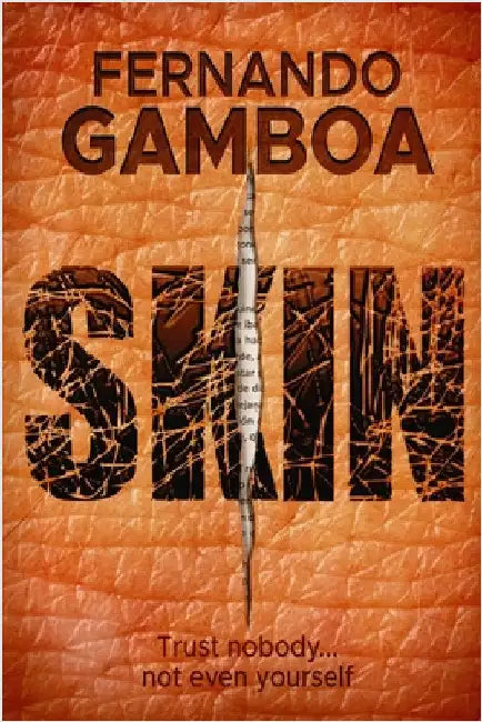 Skin: Trust nobody... not even yourself by Gamboa, Fernando