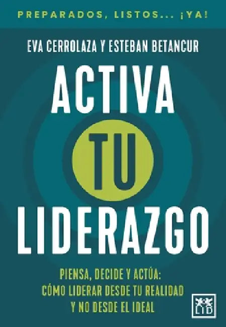 Activa Tu Liderazgo by Eva Cerrolaza Juristo, Esteban Betancur Sierra