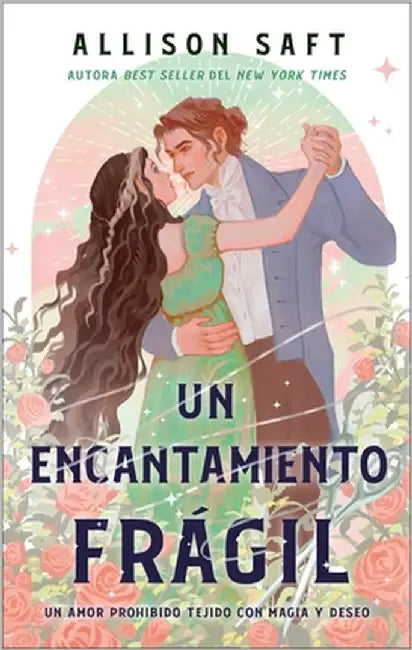 Un Encantamiento Fragil by Saft, Allison
