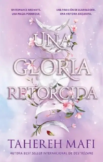 Una Gloria Retorcida by Tahereh Mafi