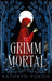Grimm Mortal, El by Kathryn Purdie