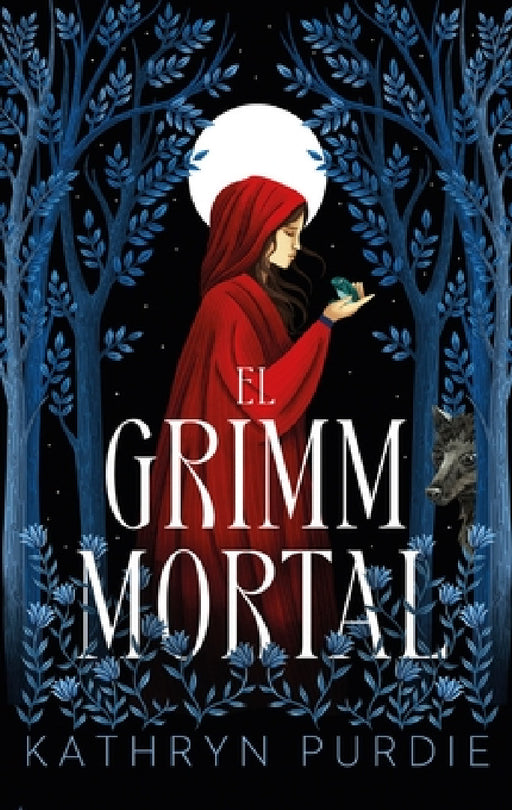 Grimm Mortal, El by Kathryn Purdie