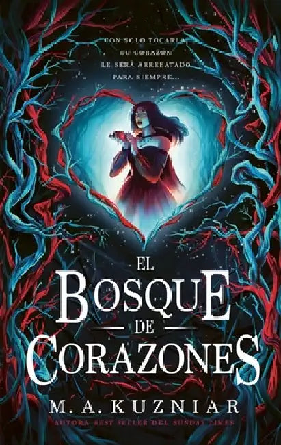 Bosque de Corazones, El by M. a. Kuzniar