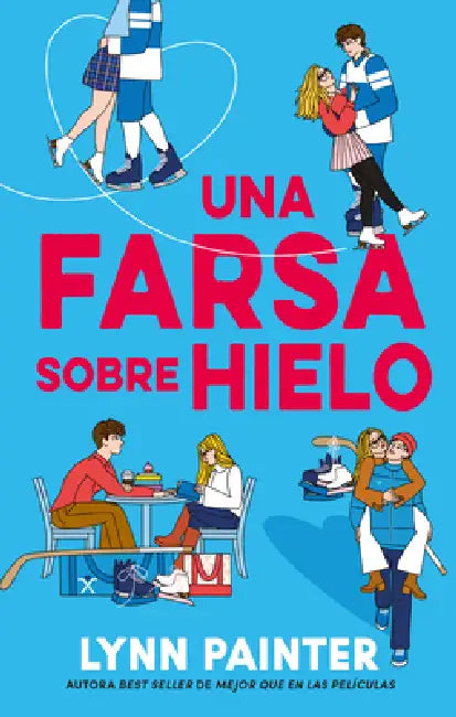 Una Farsa Sobre Hielo by Lynn Painter