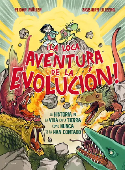 ¡La Loca Aventura de la Evolución! La Historia de la Vida En La Tierra Como Nunca Te La Han Contado / Life Is Dangerous! by Reidar Müller