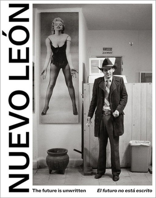 The Future Is Unwritten: Nuevo León by Mauricio Maille, Alfonso Morales Carrillo, Alejandro Castellanos