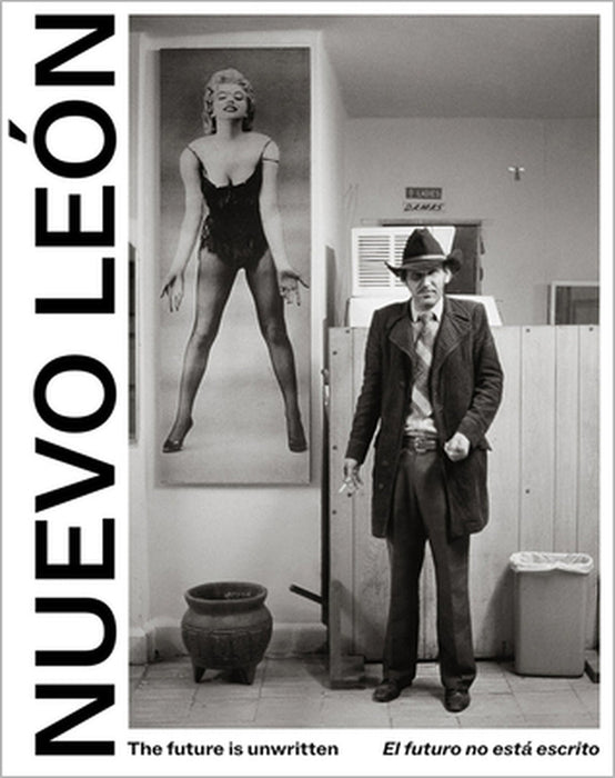 The Future Is Unwritten: Nuevo León by Mauricio Maille, Alfonso Morales Carrillo, Alejandro Castellanos