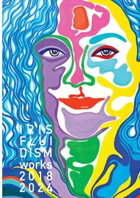 IRIS_FLUIDISM, works 2018-2024 by Contemporary Art Station