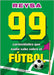 99 Curiosidades Que Nadie Sabe Sobre El Fútbol / 99 Curiosities No One Knows about Soccer by Reysa