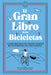 El Gran Libro de Las Bicicletas. Los Mejores Relatos, Ensayos Y Diarios de la Literatura Ciclista Universal / The Great Book of Bicycles by Lucía Barahona Lorenzo, Conxita Herrero