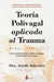 Teoría Polivagal Aplicada Al Trauma. Manual Práctico by Arielle Schwartz