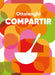 Compartir / Comfort by Yotam Ottolenghi