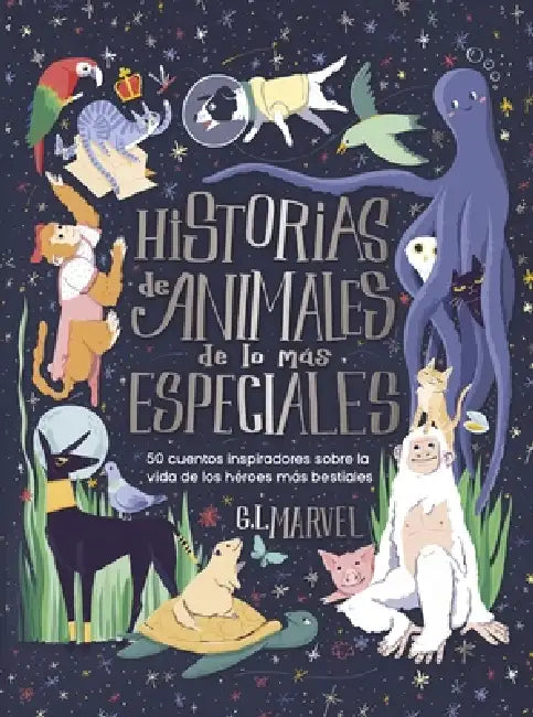 Historias de Animales de Lo Mas Especiales by G. L. Marvel