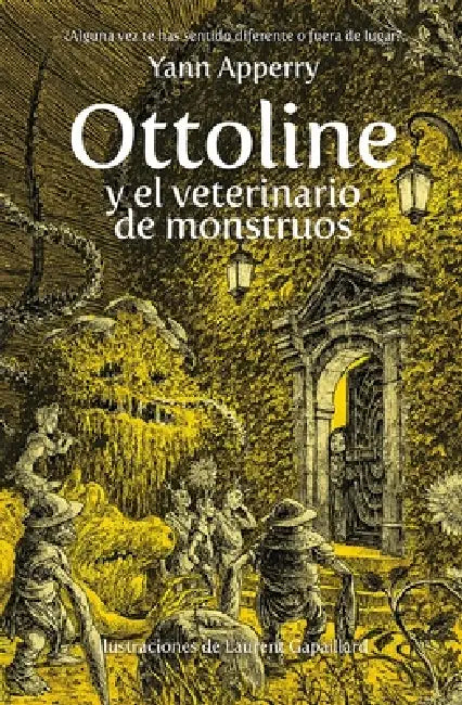 Ottoline Y El Veterinario de Monstruos by Yann Apperry, Laurent Gapaillard